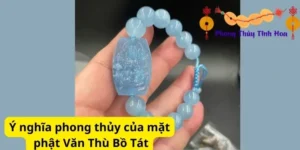 Ý nghĩa phong thủy của mặt phật Văn Thù Bồ Tát