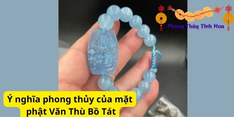 Ý nghĩa phong thủy của mặt phật Văn Thù Bồ Tát