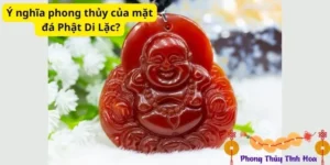 Ý nghĩa phong thủy của mặt đá Phật Di Lặc?